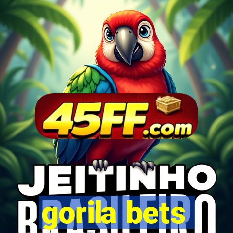 gorila bets